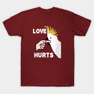 Love Hurts - Sulphur Crested Cockatoo Parrot T-Shirt